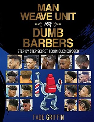 Man Weave Unit For Dumb Barbers: Step-By-step Secret Techniques Exposed-..