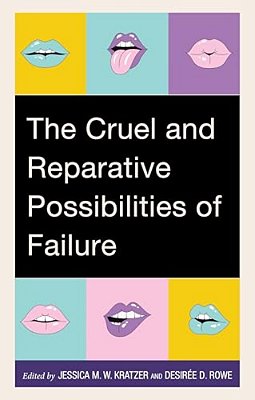 Cruel And Reparative Possibilities Of Failure-..