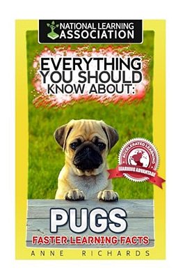 Everything You Should Know About: Pugs Faster Learning Facts-..