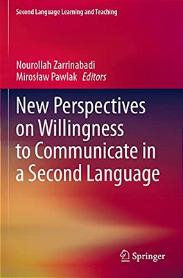 New Perspectives On Willingness To Communicate In A Second Language-..