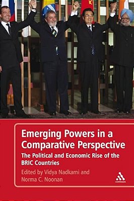 Emerging Powers In A Comparative Perspective: The Political And Economic Rise Of The Bric Countries-..