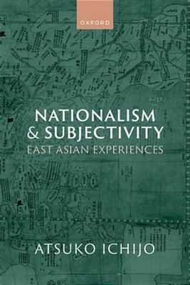 Nationalism And Subjectivity: East Asian Experiences-..