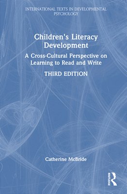 Children's Literacy Development: A Cross-Cultural Perspective On Learning To Read And Write-..