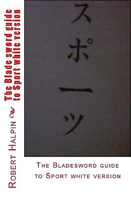 The Blade Sword Guide To Sport White Version-..