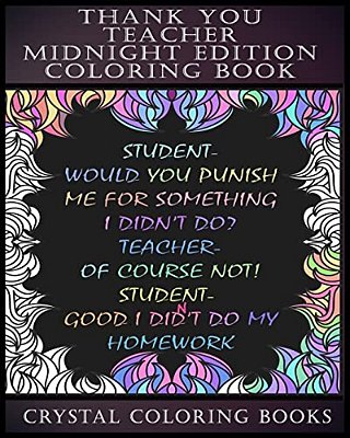 Thank You Teacher Midnight Edition Coloring Book: 30 Joke Stress Relief Coloring Pages. The Perfect Gift Idea To Give To Your Tutor, Teacher To Help T-..