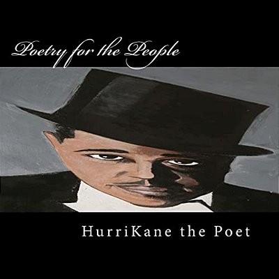 Poetry For The Poeple: Hurrikane The Poet-..