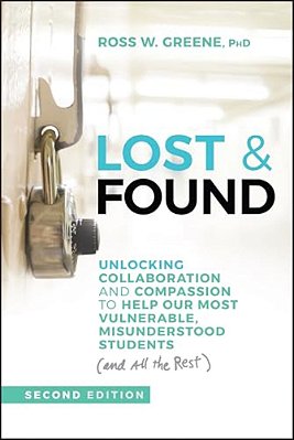 Lost & Found: Unlocking Collaboration And Compassion To Help Our Most Vulnerable, Misunderstood Students (And All The Rest)-..