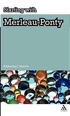 Starting With Merleau-Ponty-..