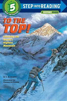 To The Top!: Climbing The World's Highest Mountain-..