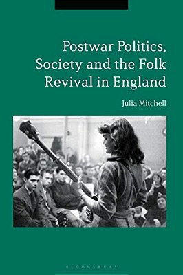 Postwar Politics, Society And The Folk Revival In England, 1945-65-..