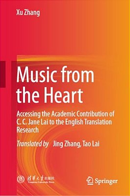Music From The Heart: Accessing The Academic Contribution Of C. C. Jane Lai To The English Translation Research-..