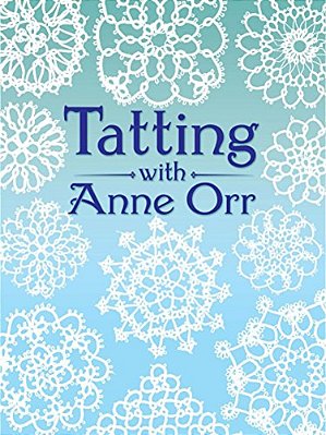 Tatting With Anne Orr-..