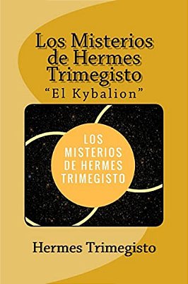 Los Misterios De Hermes Trimegisto "El Kybalion" (Spanish) Edition-..