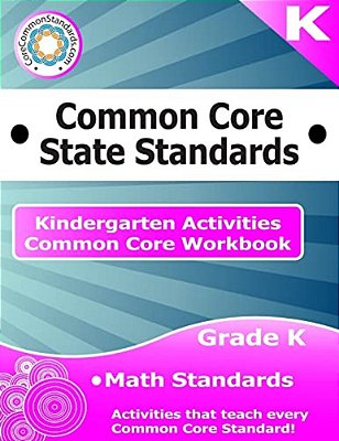 Kindergarten Common Core Workbook: Math Activities-..