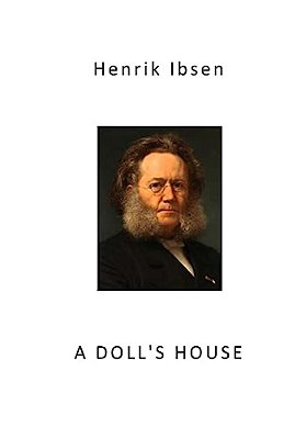 A Doll's House: Classic Drama-..