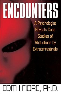 Encounters: A Psychologist Reveals Case Studies Of Abductions By Extraterrestrials-..