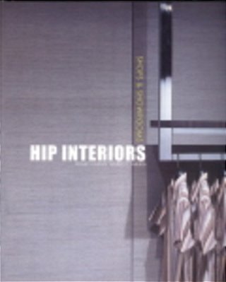 Hip Interiors: Shops And Showrooms - Hardback-..