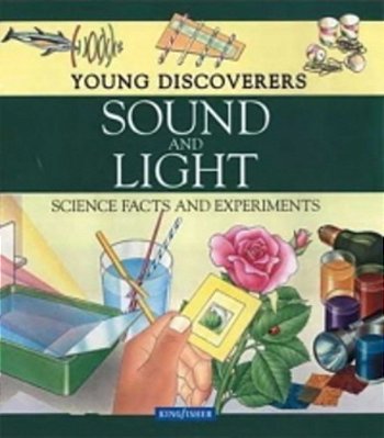 Sound And Light - Science Facts And Experiments-..
