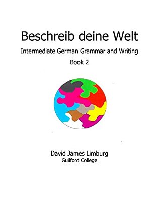 Beschreib Deine Welt: Intermediate German Grammar And Writing, Book 2-..
