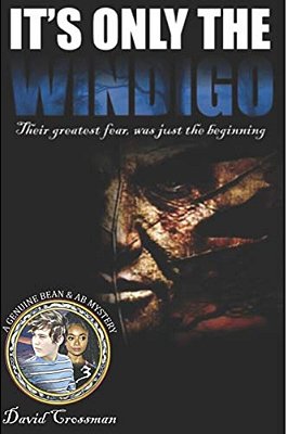 It's Only The Windigo: The Third Bean & Ab Mystery-..