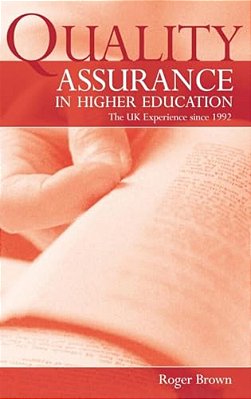 Quality Assurance In Higher Education: The UK Experience Since 1992-..