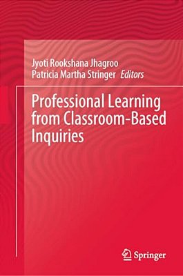 Professional Learning From Classroom-Based Inquiries-..