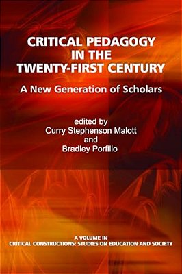 Critical Pedagogy In The Twenty-First Century: A New Generation Of Scholars (Hc)-..