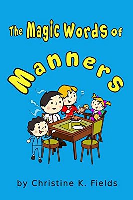 The Magic Words Of Manners: Thank You For Sharing, More Please-..