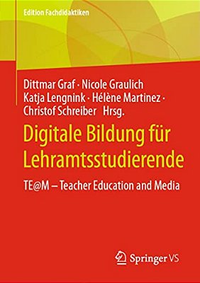 Digitale Bildung Für Lehramtsstudierende: Te@m - Teacher Education And Media-..