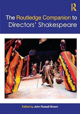 The Routledge Companion To Directors' Shakespeare-..