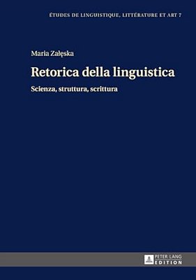 Retorica Della Linguistica: Scienza, Struttura, Scrittura-..