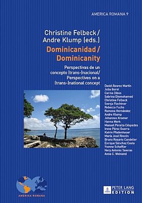 Dominicanidad/Dominicanity: Perspectivas De Un Concepto (Trans-)nacional/Perspectives On A (Trans-)national Concept-..