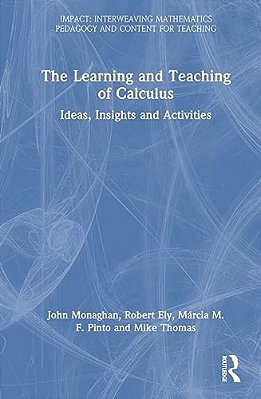 The Learning And Teaching Of Calculus: Ideas, Insights And Activities-..