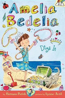 Amelia Bedelia Chapter Book #12: Amelia Bedelia Digs In-..
