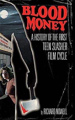 Blood Money: A History Of The First Teen Slasher Film Cycle-..