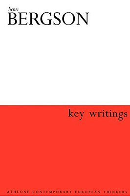 Henri Bergson: Key Writings-..