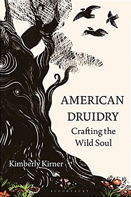 American Druidry: Crafting The Wild Soul-..
