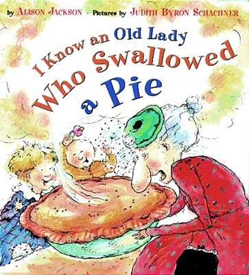 I Know An Old Lady Who Swallowed A Pie-..