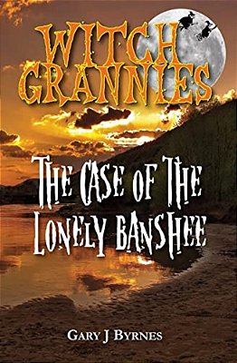 Witch Grannies - The Case Of The Lonely Banshee-..