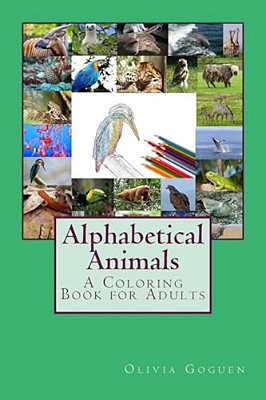 Alphabetical Animals: A Coloring Book For Adults-..