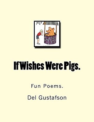 If Wishes Were Pigs.: Fun Poems. -..