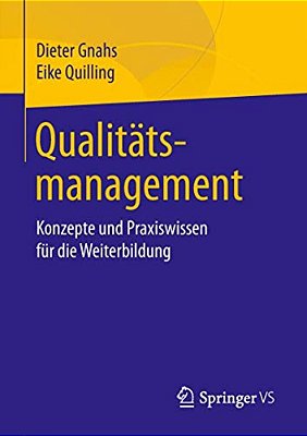 Qualitätsmanagement: Konzepte Und Praxiswissen Für Die Weiterbildung-..