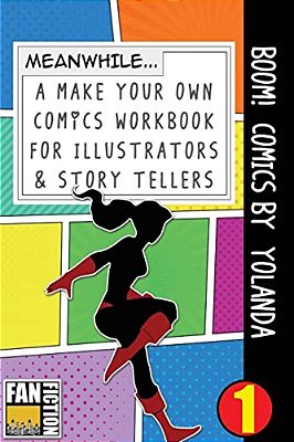Boom! Comics By Yolanda: A What Happens Next Comic Book For Budding Illustrators And Story Tellers-..