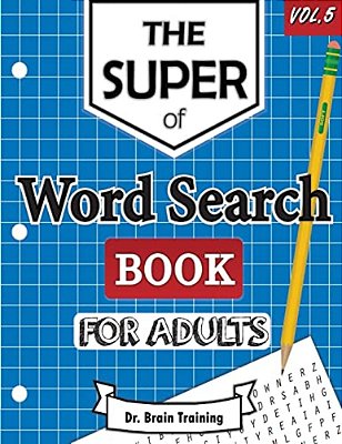 The Super Word Search Book For Adults: Brain Training With The Best Word Search Puzzles Books-..
