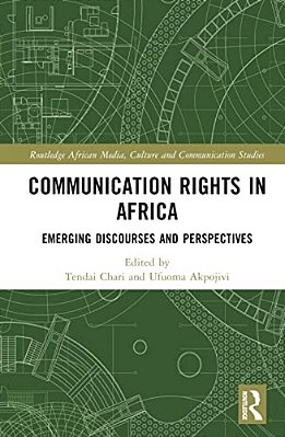Communication Rights In Africa: Emerging Discourses And Perspectives-..