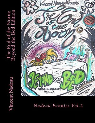 The End Of The Norm: Beyond The Bed Edition: Nadeau Funnies Vol.2-..