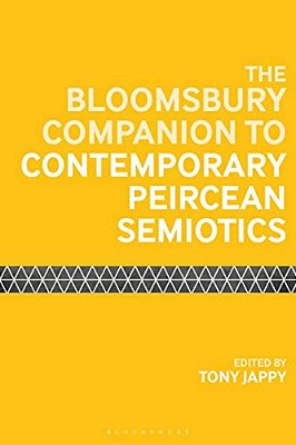 The Bloomsbury Companion To Contemporary Peircean Semiotics-..