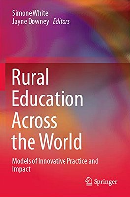 Rural Education Across The World: Models Of Innovative Practice And Impact-..