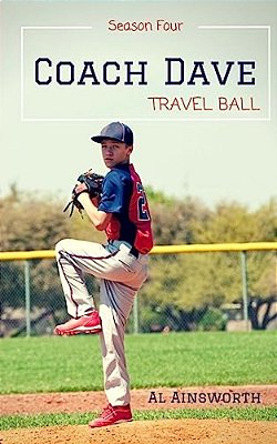 Coach Dave Season Four: Travel Ball-..