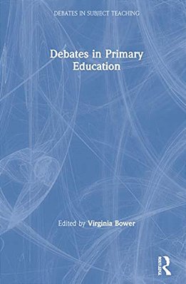 Debates In Primary Education-..